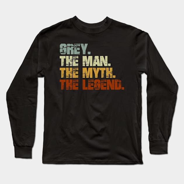 Grey The Man The Myth The Legend Long Sleeve T-Shirt by designbym